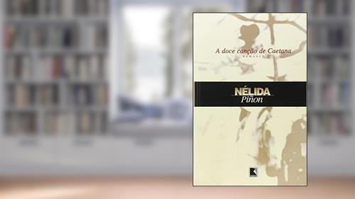 Capa de Doce canção de Caetana, do autor Nelida Pinon