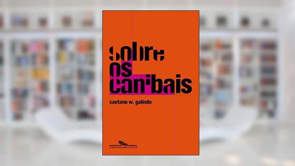 Sobre os canibais: Contos, do autor Caetano W. Galindo