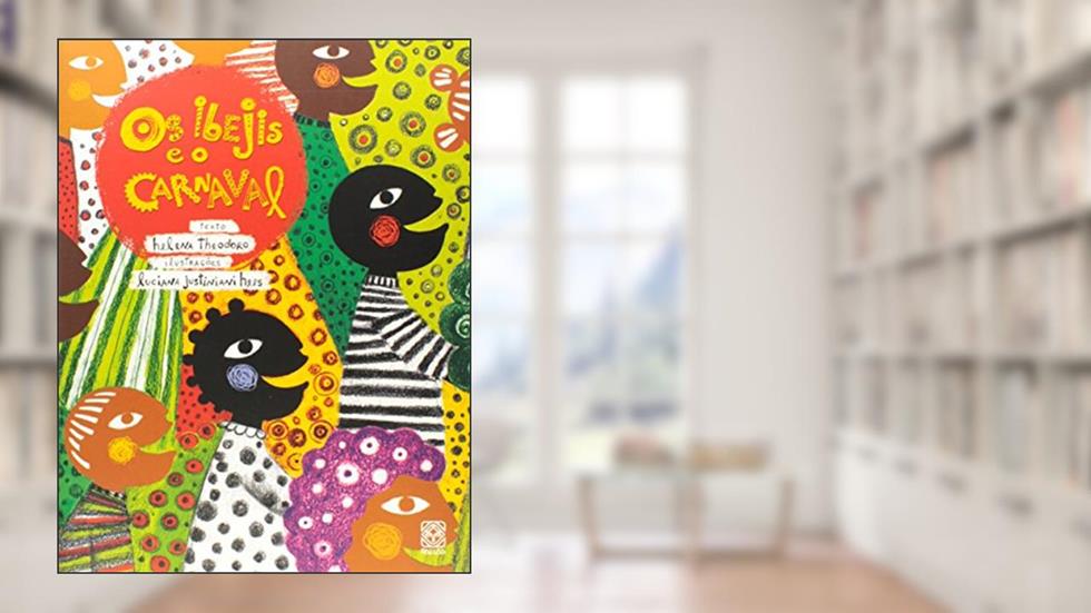 Os Ibejis E O Carnaval, do autor Helena Theodoro