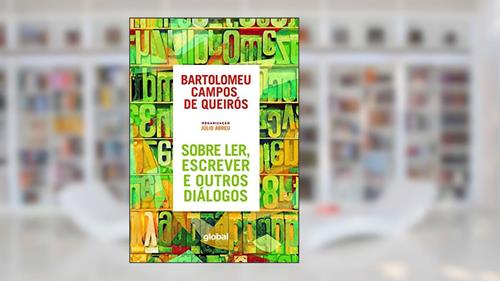 Capa de Sobre ler, escrever e outros diálogos, do autor Bartolomeu Campos de Queirós