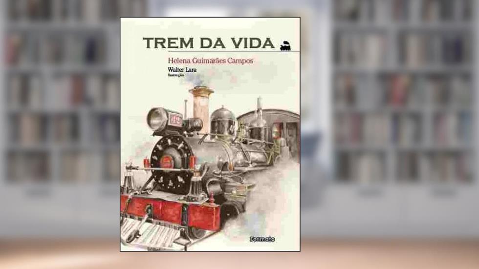 Trem da vida, do autor Helena Guimarães Campos