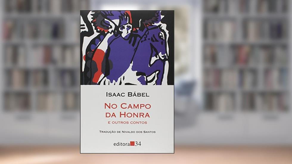 No campo da honra e outros contos, do autor Isaac Bábel
