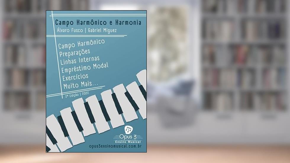 Campo Harmônico e Harmonia, do autor Opus 3 Ensino Musical, Álvaro Fusco, Gabriel Miguez