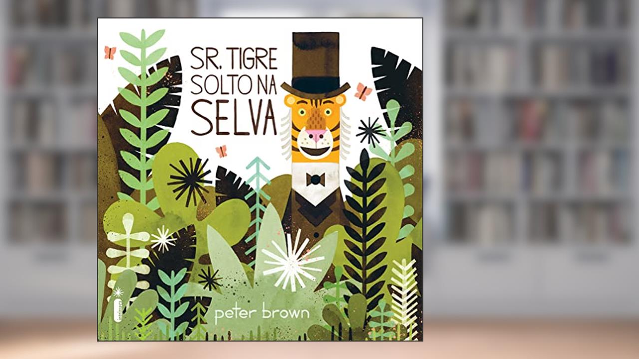Sr. Tigre solto na selva, do autor Peter Brown