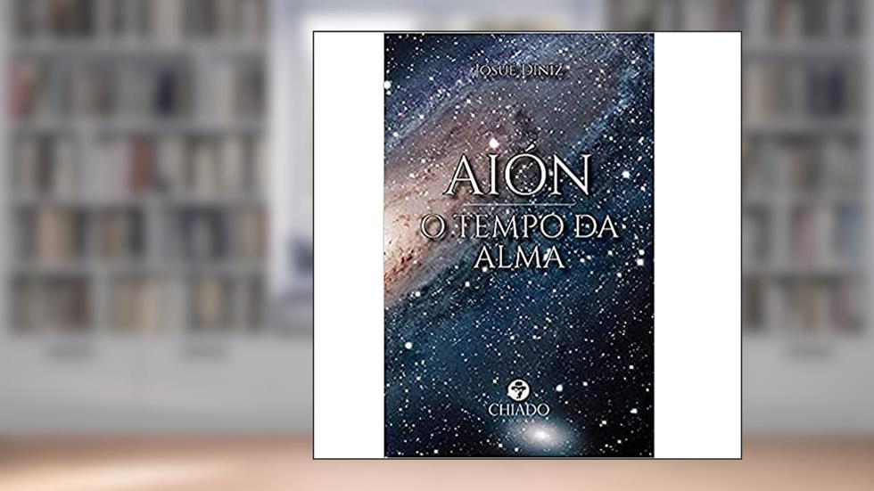 Aión - O Tempo da Alma, do autor Josué Diniz