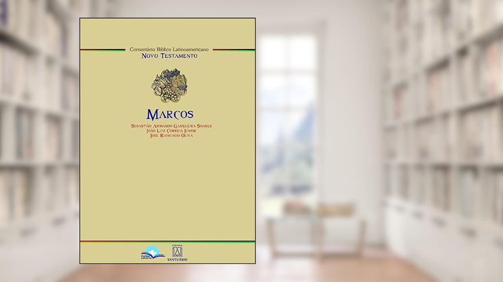 Marcos Comentario Biblico Latinoamericano, do autor Sebastião Armando Gameleira Soares João Luiz Correia Junior José Raimundo Oliva