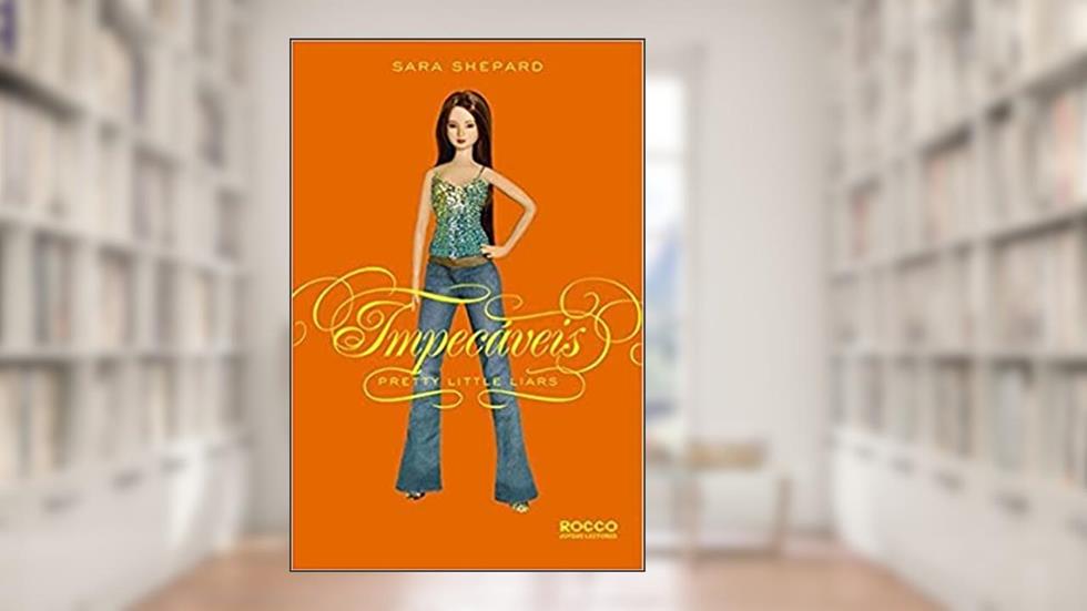 Impecáveis, do autor Sara Shepard