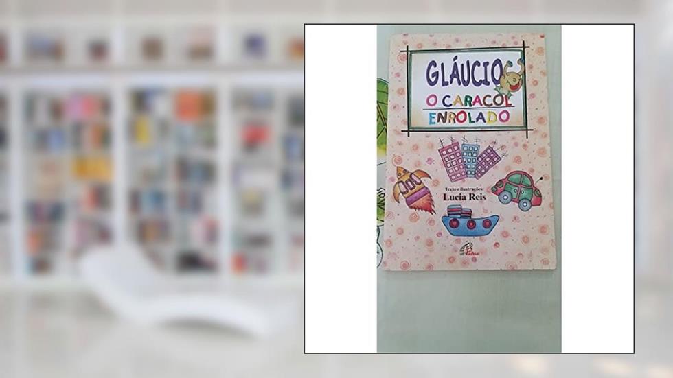 Gláucio, o caracol enrolado, do autor Lúcia Reis