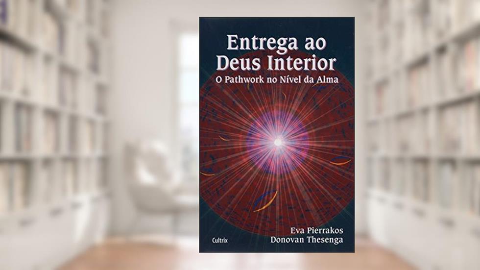 Entrega ao Deus Interior, do autor Eva Pierrakos; Donovan Thesenga