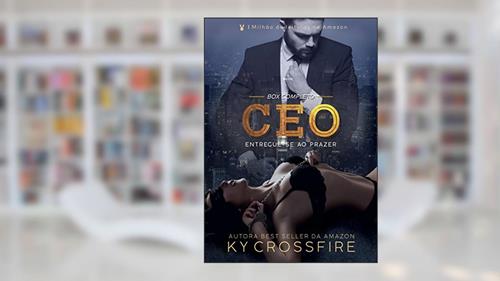 Capa de CEO Entregue-se ao Prazer: Box Completo, do autor Ky Crossfire