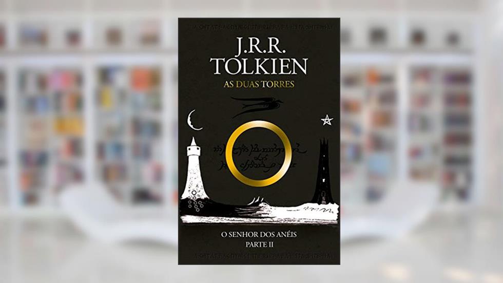 O Senhor dos Anéis: As duas torres, do autor J.R.R. Tolkien