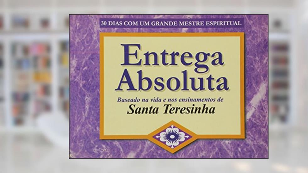 Entrega Absoluta, do autor John Kirvan