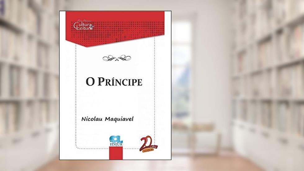O Príncipe, do autor Nicolau Maquiavel