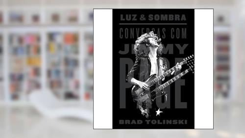 Capa de Luz e sombra: Conversas com Jimmy Page, do autor Brad Tolinsk