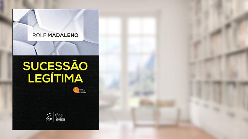Sucessão Legítima, do autor Rolf MADALENO
