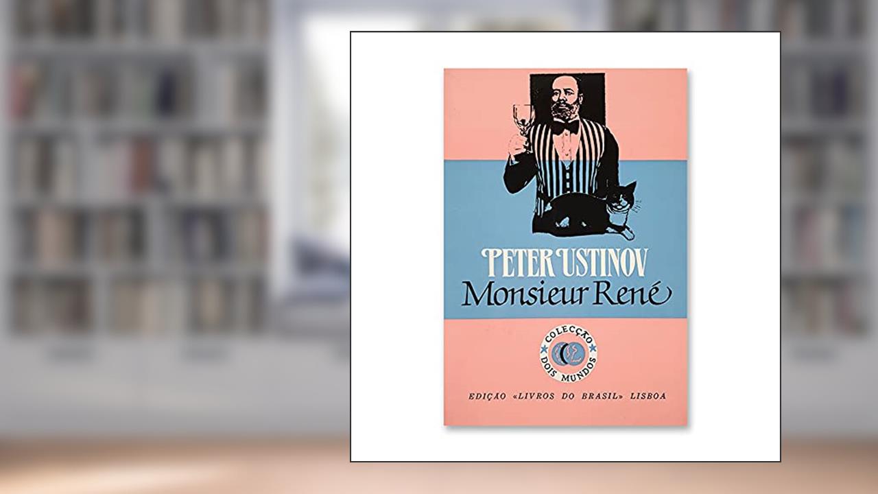 Monsieur René Colecção Dois Mundos, do autor Peter Ustinov