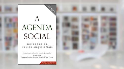 Capa de A Agenda Social: Colecçâo de Textos Magisteriais, do autor Pontifical Council for Justice and Peace