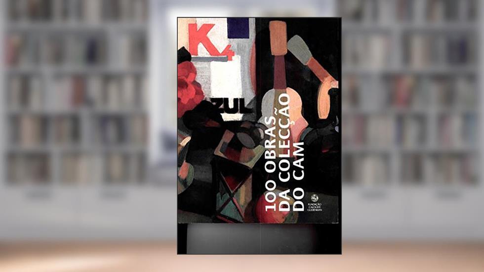 100 Obras da Colecção do CAM, do autor Almedina