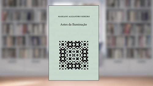 Capa de Antes da iluminação, do autor Mariano Alejandro Ribeiro