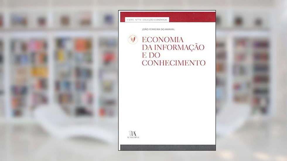 Economia da Informação e do Conhecimento, do autor João Ferreira Do Amaral