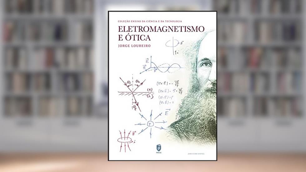 Eletromagnetismo E Ótica, do autor Jorge Loureiro