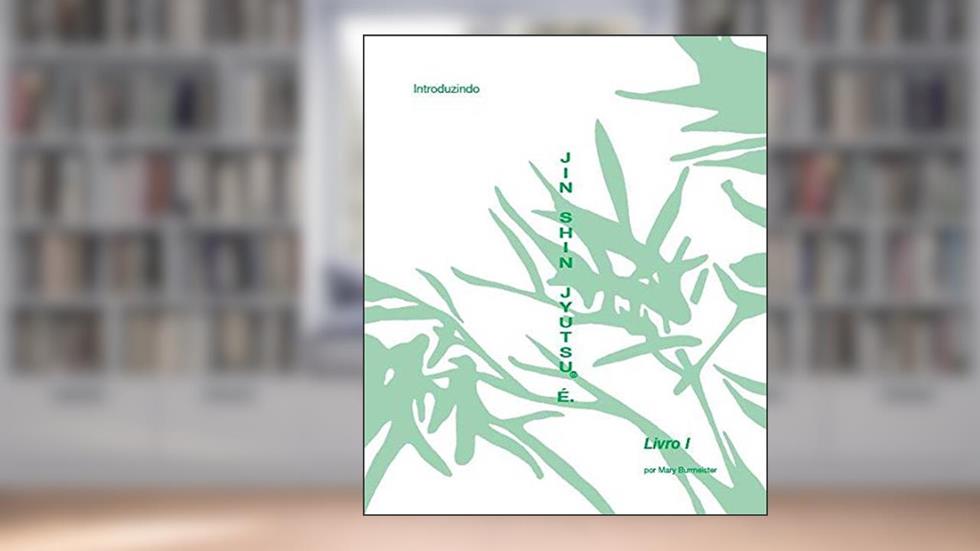 Livro Autoaplicação Jin Shin Jyutsu I: Introduzindo Jin Shin Jyutsu É, do autor Mary Burmeister