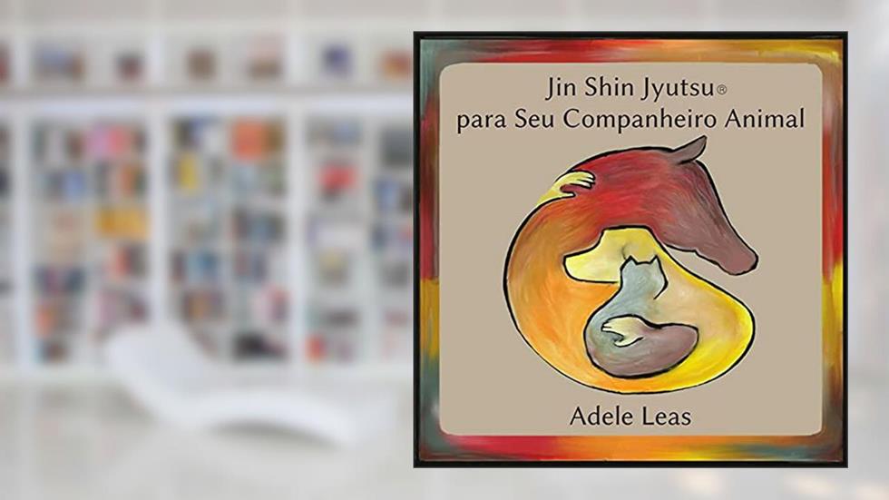 Jin Shin Jyutsu Para Seu Companheiro Animal, do autor Adele Leas