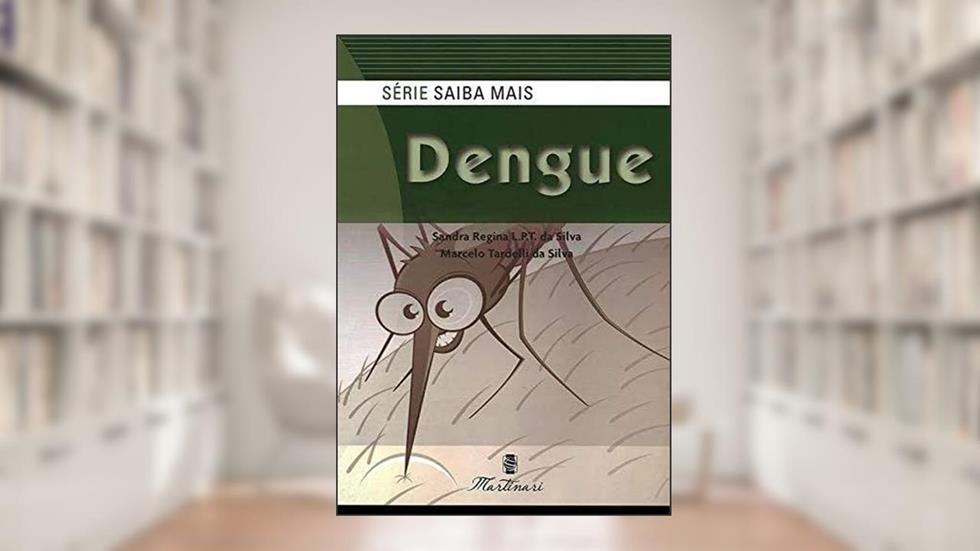 Dengue - Série Saiba Mais, do autor Silva