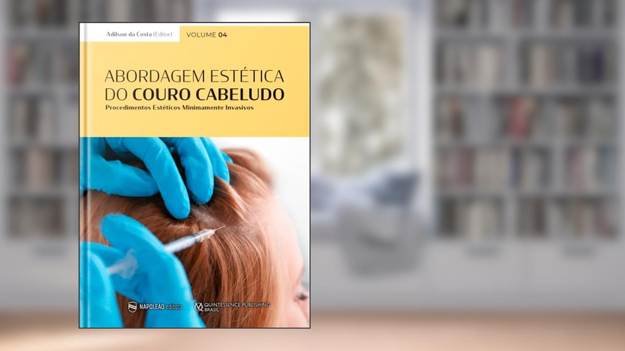 ABORDAGEM ESTETICA DO COURO CABELUDO: PROCEDIMENTOS ESTETICOS MINIMAMENTE, do autor ADILSON DA COSTA