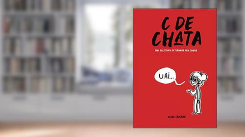 Capa de C de Chata: Uma coletânea de tirinhas bem comum, do autor Aline Cristine Coura