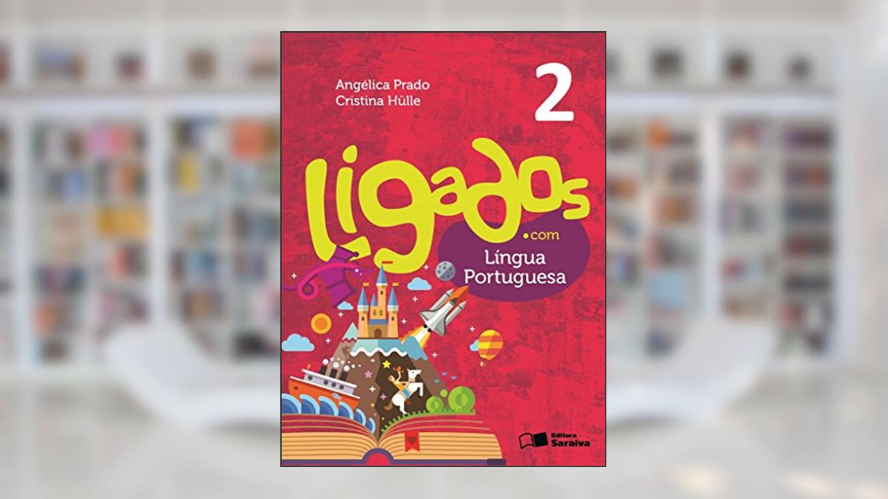 Capa de Ligados.com. Língua Portuguesa. 2º Ano, do autor Angélica Prado^Cristina Hulle