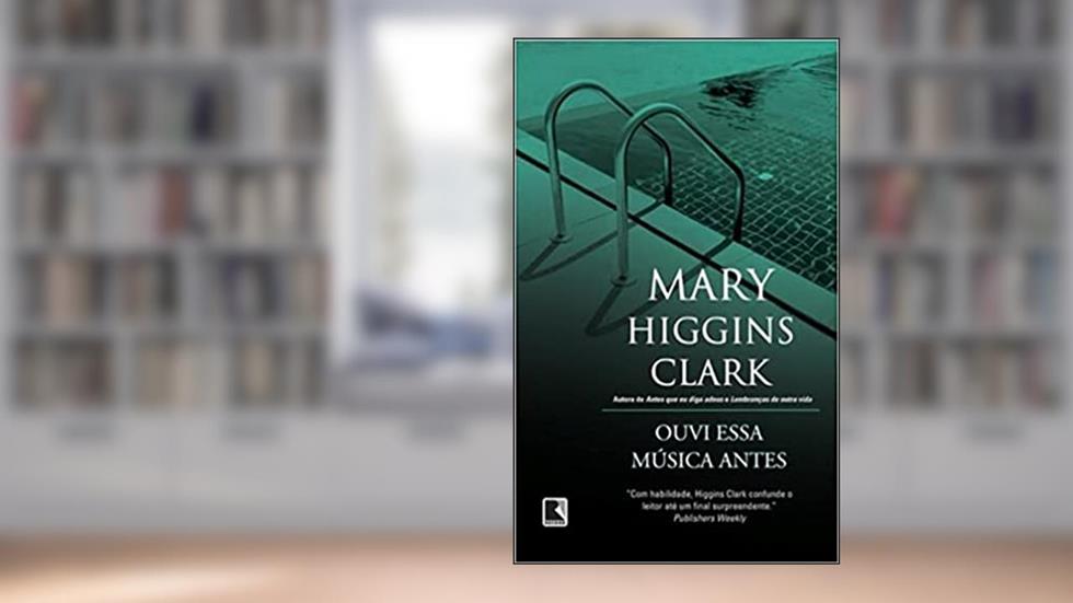 Ouvi essa música antes, do autor Mary Higgins Clark