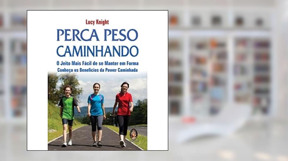 Perca Peso Caminhando, do autor Lucy Knight