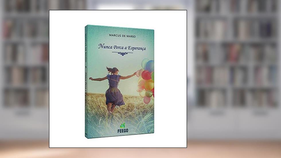 Nunca Perca a Esperança, do autor Marcus de Mario