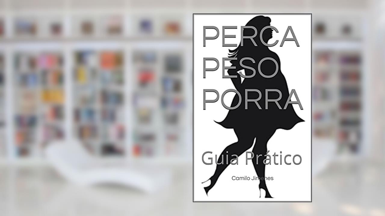PERCA PESO PORRA: Guia Prático, do autor Camilo Jimenes
