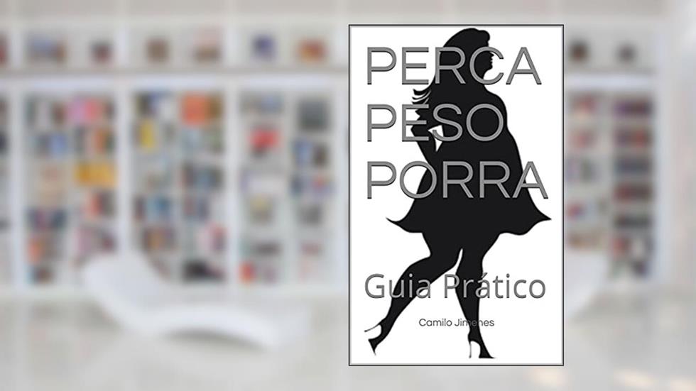 PERCA PESO PORRA: Guia Prático, do autor Camilo Jimenes