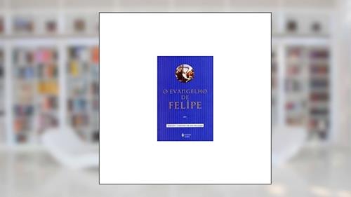 Capa de Evangelho de Felipe, do autor Jean-Yves Leloup