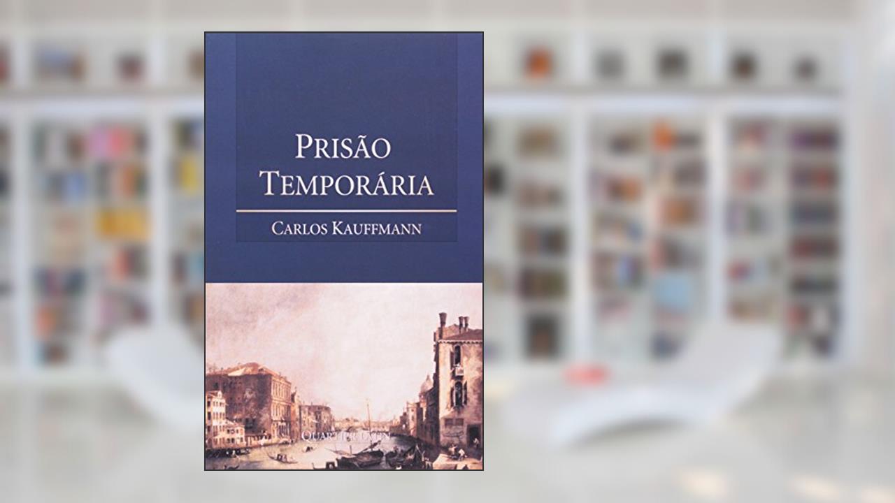 Prisão Temporária, do autor Carlos Kauffmann