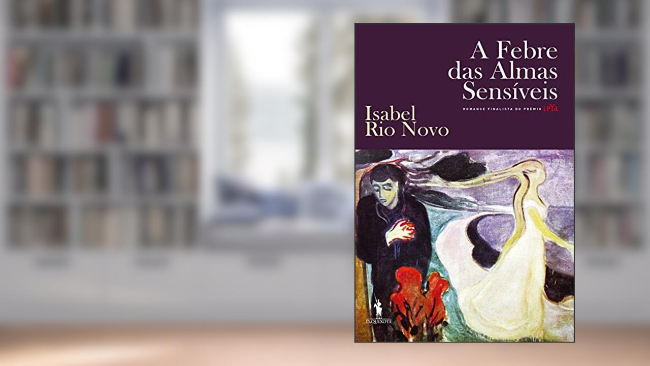 A Febre das Almas Sensíveis, do autor Isabel Rio Novo