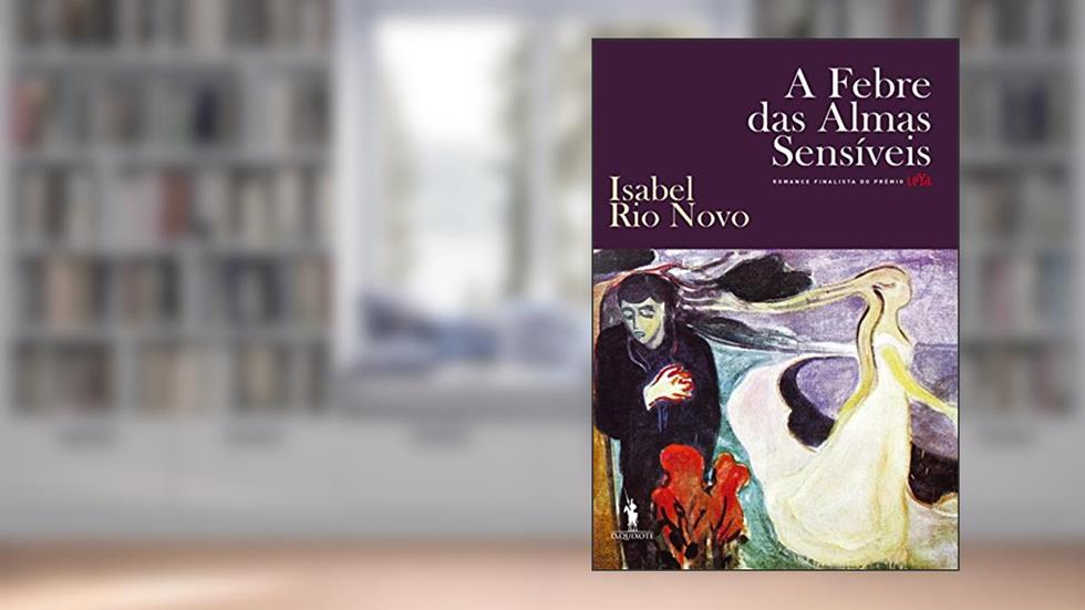 A Febre das Almas Sensíveis, do autor Isabel Rio Novo