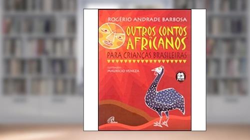 Capa de Outros contos africanos para crianças brasileiras, do autor Rogério Andrade Barbosa