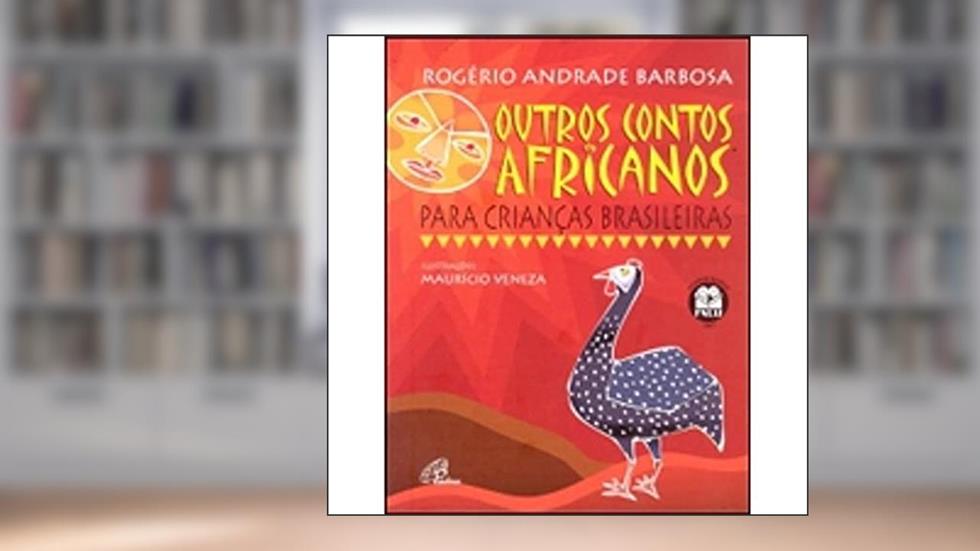 Outros contos africanos para crianças brasileiras, do autor Rogério Andrade Barbosa