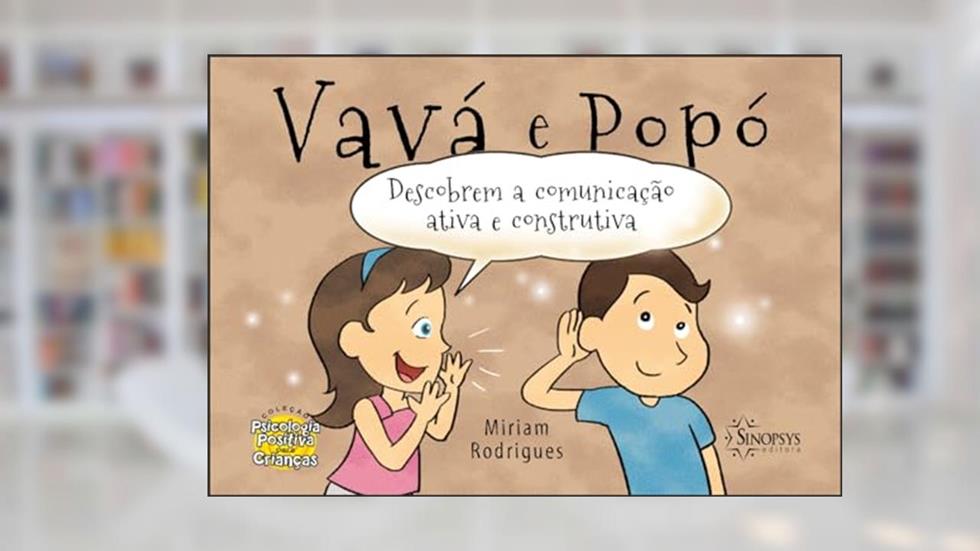 Vavá e Popó Descobrem a Comunicação Ativa e Construtiva, do autor Miriam Rodrigues
