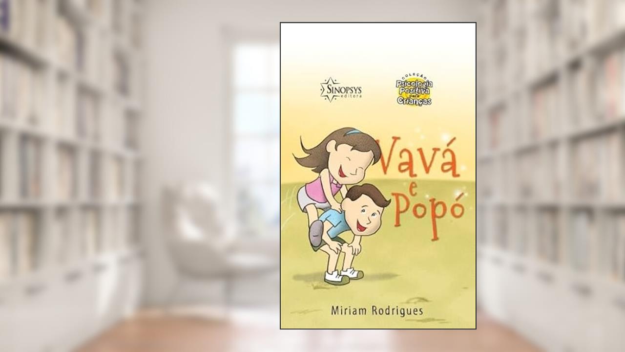 Coleção Psicologia Positiva Para Crianças: Vavá e Popó, do autor Miriam Rodrigues