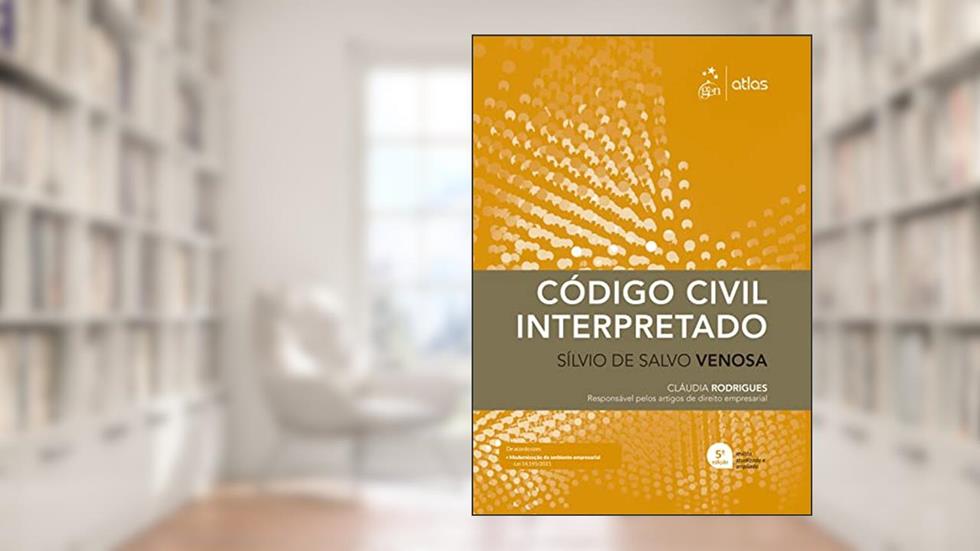 Código Civil Interpretado, do autor Sílvio de Salvo Venosa; Cláudia Rodrigues