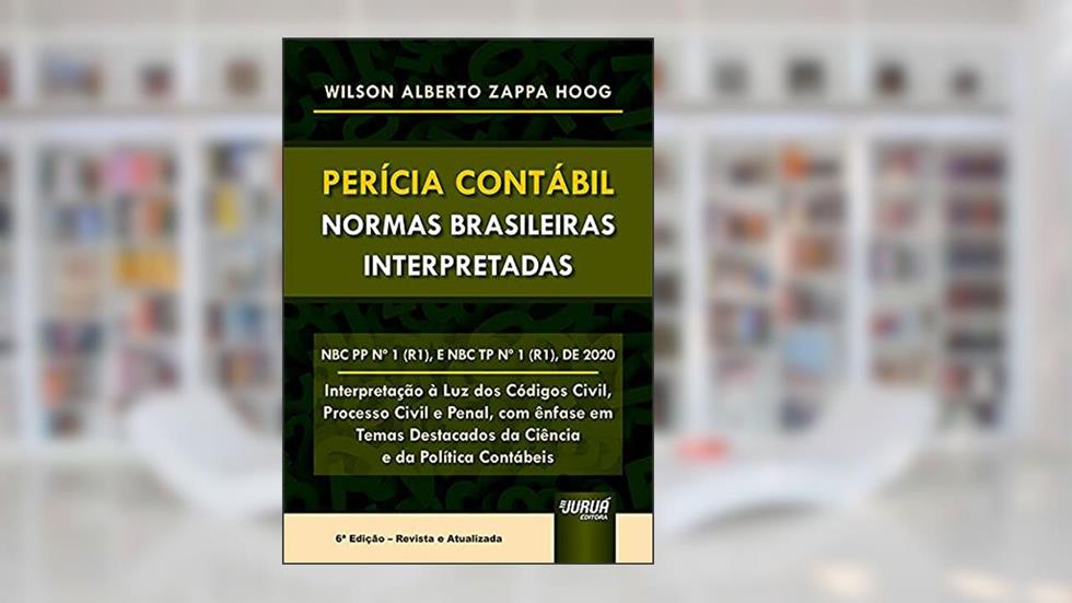 Perícia Contábil - Normas Brasileiras Interpretadas, do autor Wilson Alberto Zappa Hoog
