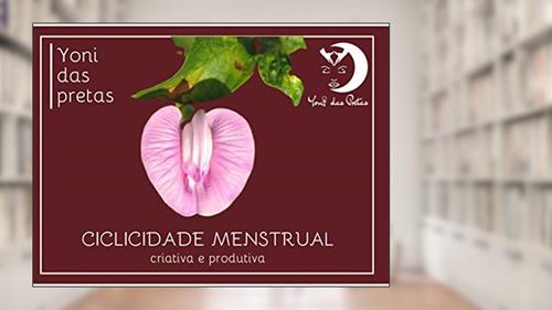 Capa de Guia da Ciclicidade Menstrual Criativa e Produtiva, do autor Caroline Amanda Lopes Borges