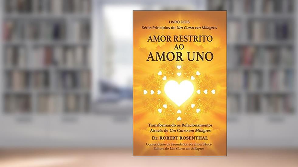 Amor Restrito ao Amor Uno (Livro 2), do autor Robert Rosenthal