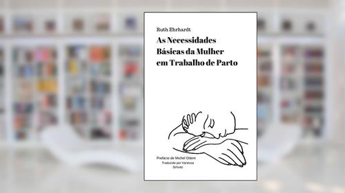 Capa de As Necessidades Basicas da Mulher em Trabalho de Parto, do autor Ruth Ehrhardt