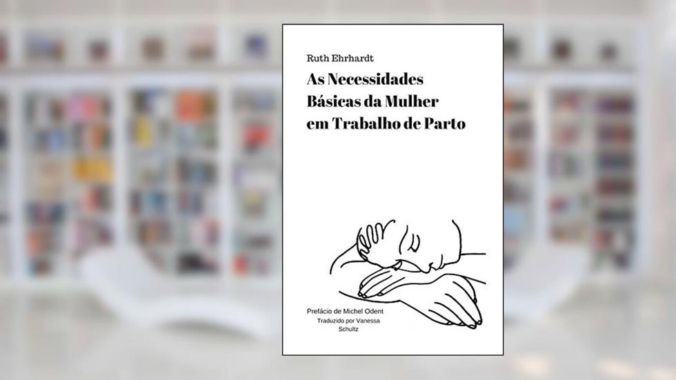 As Necessidades Basicas da Mulher em Trabalho de Parto, do autor Ruth Ehrhardt